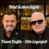 Frans Duijts & Otto Lagerfett – wat is dan liefde
