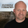 Anthony Fokkema – zeg me wat ik moet zonder jou 2.0
